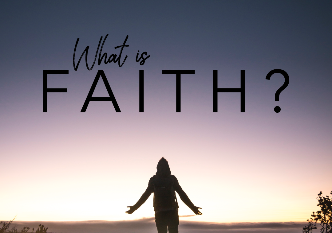 You are currently viewing What is faith?